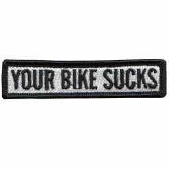 Lowbrow Customs Your Bike Sucks Patch